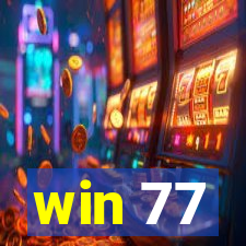 win 77